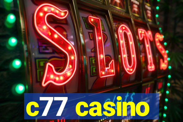 c77 casino